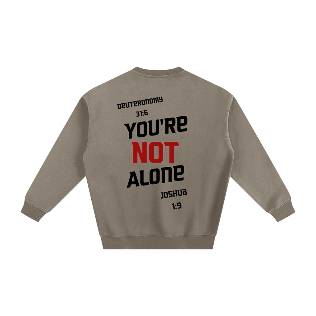 Not Alone Sweatshirt