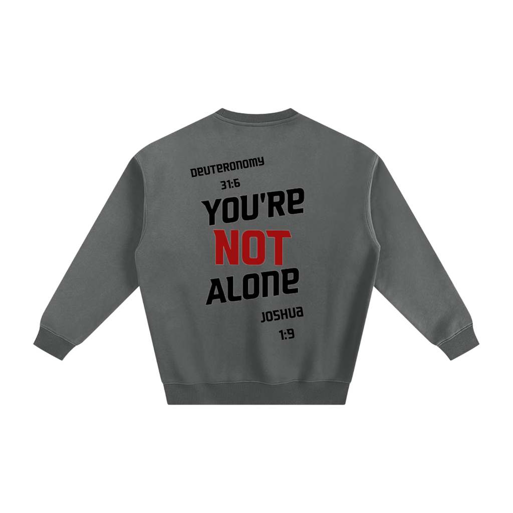 Not Alone Sweatshirt
